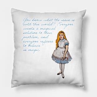 Alice in Wonderland Everybody Refuses to Believe in Magic Quote Pillow