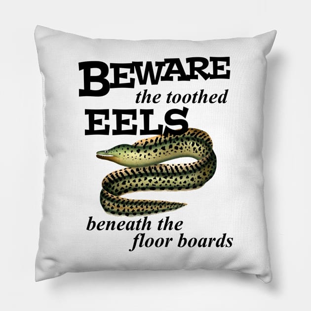 Beware the Eels Pillow by Loveday101