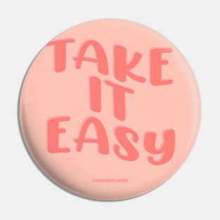 Take It Easy Pin