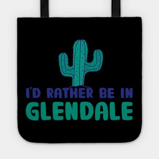 I'd rather be in Glendale Arizona Tote