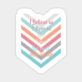 I believe in - I hope in and I love the most Holy Trinity - Trinity Sunday Magnet