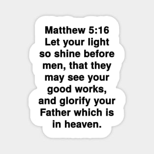 Matthew 5:16  King James Version (KJV) Bible Verse Typography Magnet