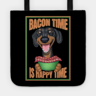 Funny Dachshund Bacon Time Happy Time Tote