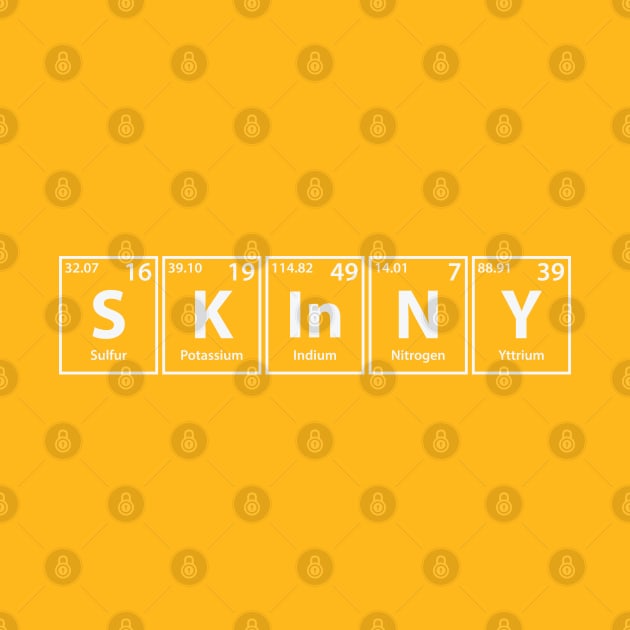 Skinny (S-K-In-N-Y) Periodic Elements Spelling by cerebrands