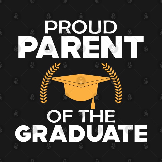 Graduate Parent - Proud parent of the graduate by KC Happy Shop