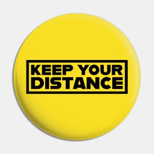 Keep Your Distance Pin