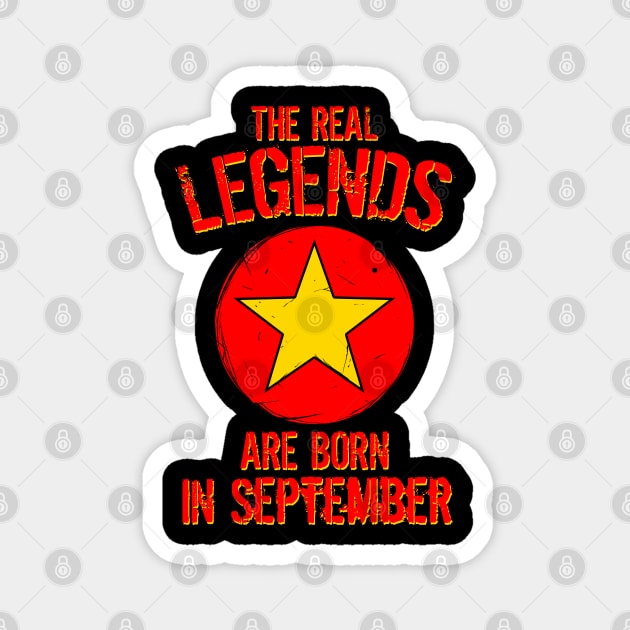 The Real Legends Are Born In September Magnet by mazyoy