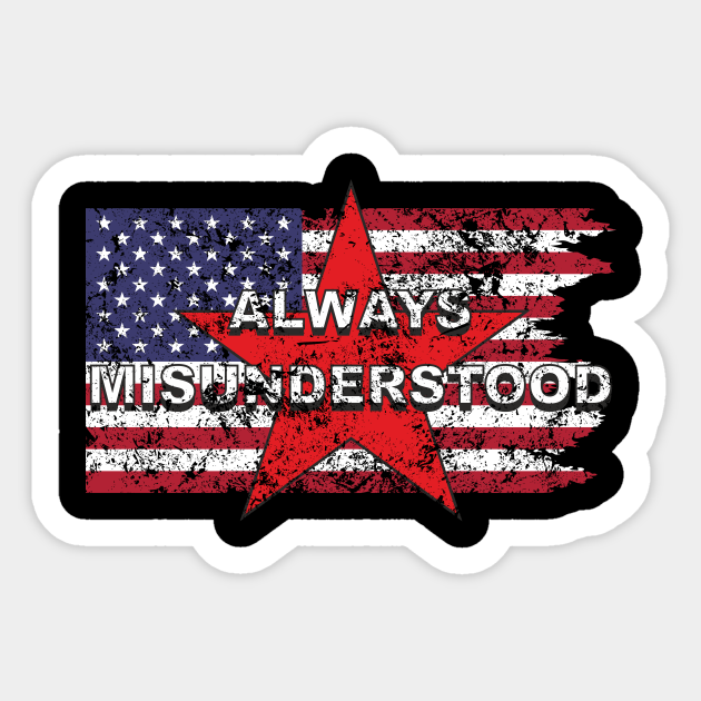 Funny Misunderstood & Misunderstanding Political - Misunderstanding - Sticker | TeePublic Funny Misunderstood & Misunderstanding Political - Misunderstanding - Sticker | TeePublic