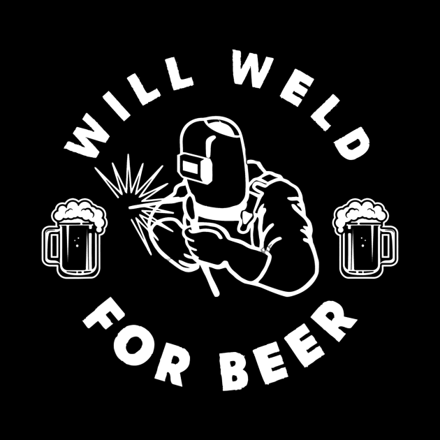 Welding Gift Will Weld For Beer Gift For Welder by agustinbosman