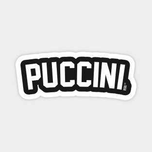 PUCCINI // EST. 1858 Magnet