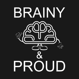 Brainy & Proud T-Shirt