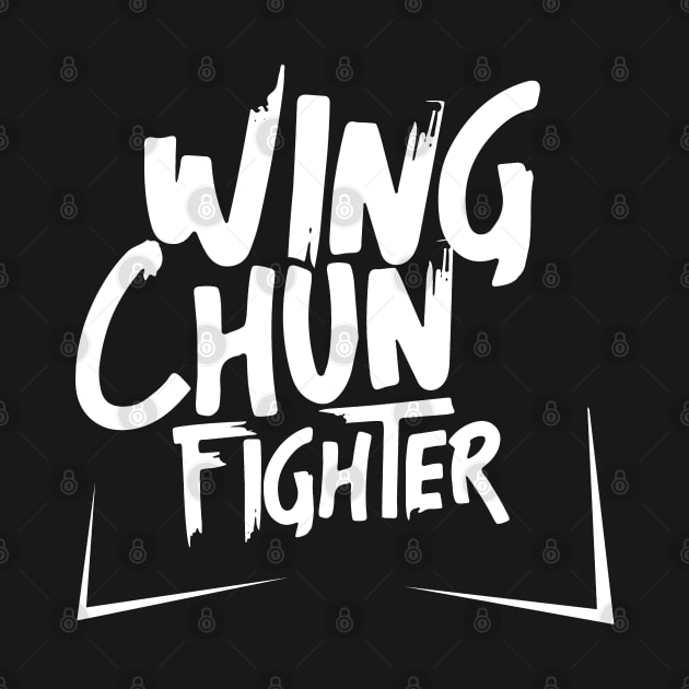Tsun Fighter Mixed Martial Arts WingTsun Wing Chun by dr3shirts