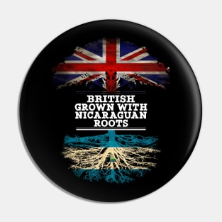 British Grown With Nicaraguan Roots - Gift for Nicaraguan With Roots From Nicaragua Pin