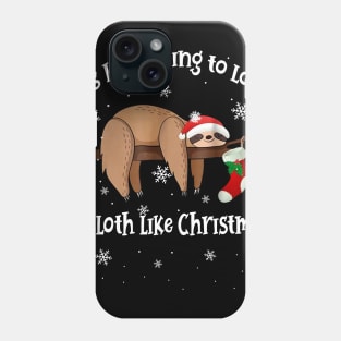 Its Beginning To Look A Sloth Like Christmas Phone Case