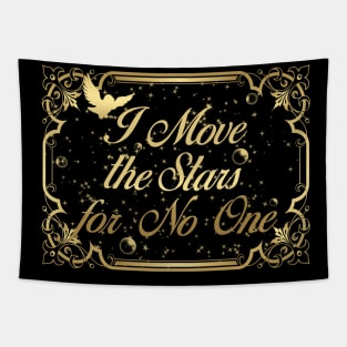 I move the stars for no one Tapestry