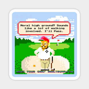 8-bit Trump Playing Golf is Too Lazy to Take The Moral High Ground Magnet