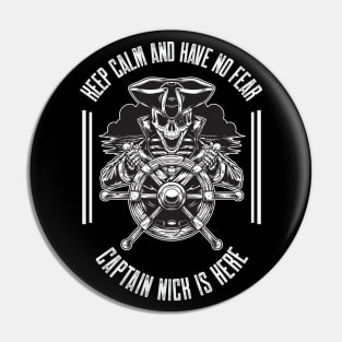 Keep calm and have no fear Captain Nick is here Pin