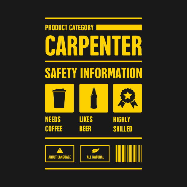 Funny Carpenter Safety Information - Carpenter - T-Shirt ...
