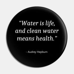 Quote About Water Day Pin