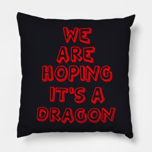 We Are Hoping It S A Dragon Maternity Tee Funny Pregnancy Gift For Pregnant Woman Unicorn Science Pillow