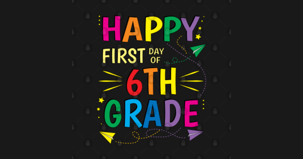 6th-grade-sixth-happy-first-day-of-school-6th-grade-teacher-sticker-teepublic