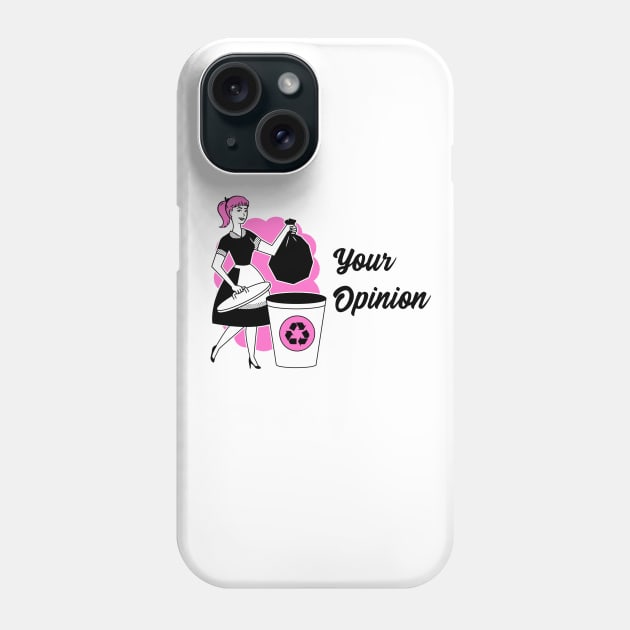 Your oppinion don't matter, Funny Tshirt, Sassy Phone Case by Utopia Shop