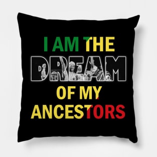 I Am The Dream Of My Ancestors Pillow