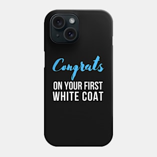 Congrats on Your First White Coat Phone Case