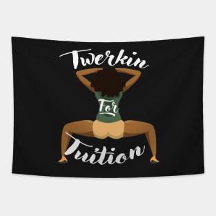 Twerkin For Tuition 1 Tapestry