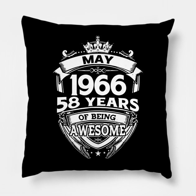 May 1966 58 Years Of Being Awesome 58th Birthday Pillow by D'porter