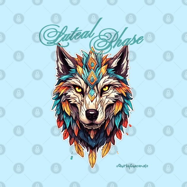 Luteal Phase Wolf | PMDD Awareness by QuirkyGuacamole