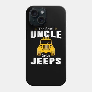 The Best Uncles Drive Jeeps Jeep Lover Phone Case