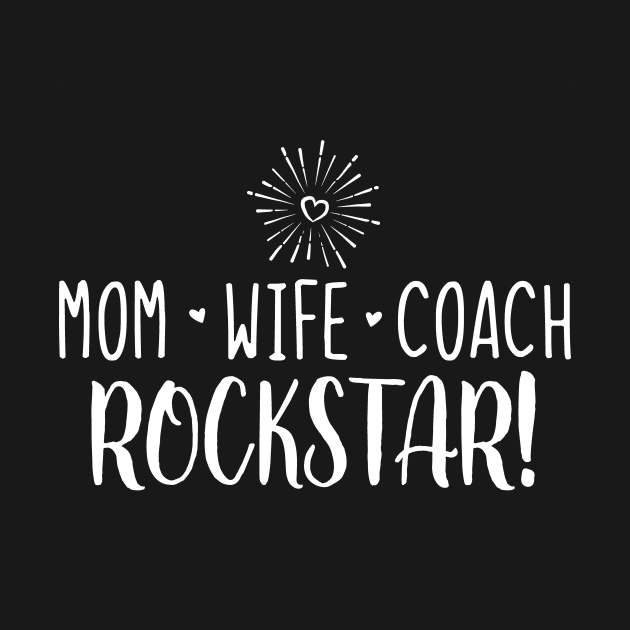 Mom Wife Coach Rockstar by TheStuffHut