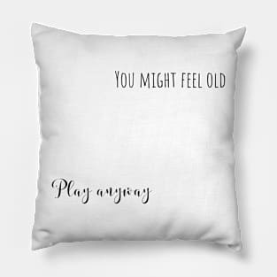 play anyway Pillow