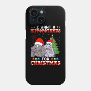 I Want Hippopotamus For Christmas Hippo Lover Xmas Gift Phone Case