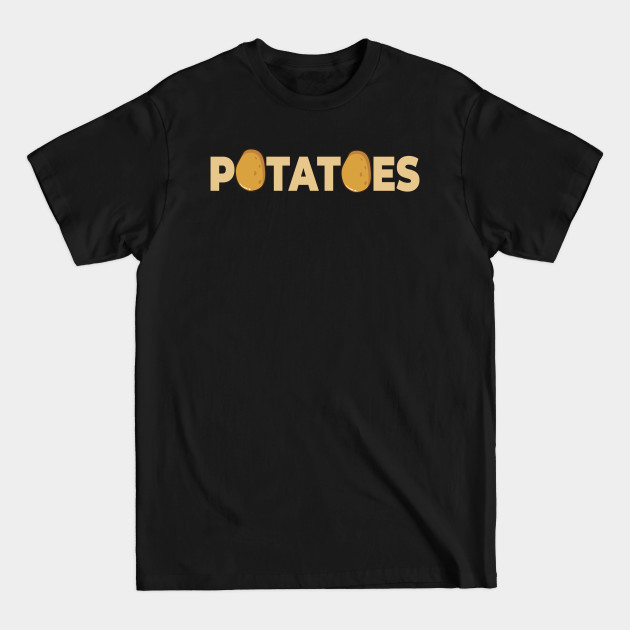 Disover Potatoes - Potatoes - T-Shirt