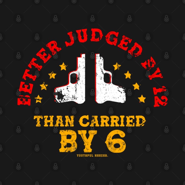 Better Judged By 12 Than Carried By 6 by YouthfulGeezer