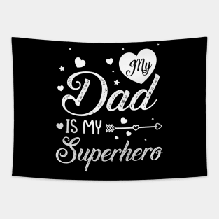 My Dad Is My Superhero Father Son Daughter Daddy Husband Tapestry