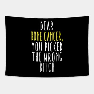 Dear Bone Cancer You Picked The Wrong Bitch Tapestry