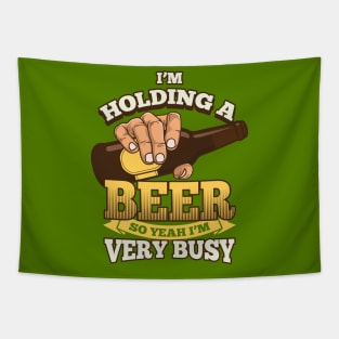 I'm holding a beer, so Yeah I'm very busy - beer drinking Tapestry