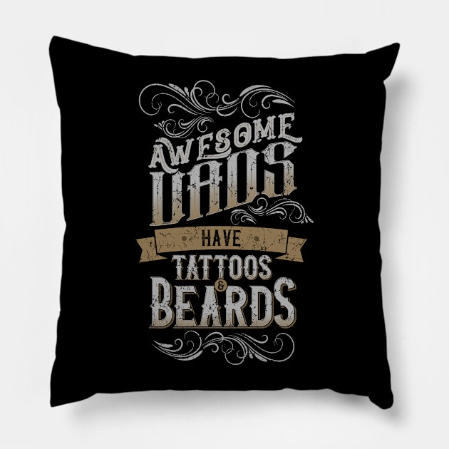 Awesome Dads Have Tattoos And Beards Pillow by Lunomerchedes