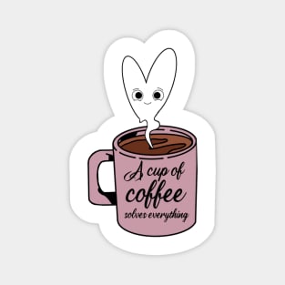 A cup of coffee solves everything illustration Magnet