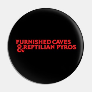 Furnished Caves & Reptilian Pyros 5ED Pin