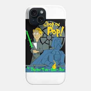 Chop on Pop Phone Case