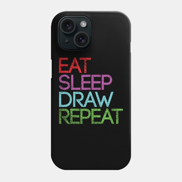 EAT SLEEP DRAW REPEAT artist slogan design Phone Case by MacPean