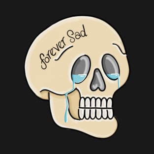 Forever Sad, Cry Skull, Reaper and Bones T-Shirt