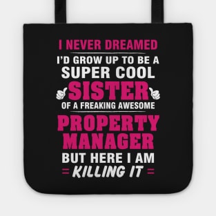 Property Manager Sister  – Cool Sister Of Freaking Awesome Property Manager Tote