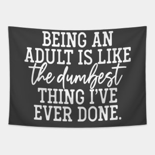 Adult Dumbest Thing Tapestry