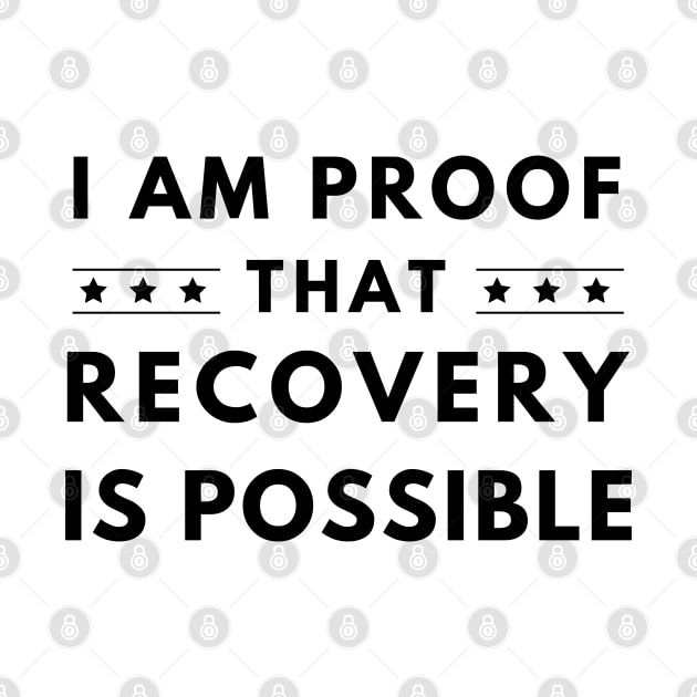 I Am Proof That Recovery Is Possible by SOS@ddicted