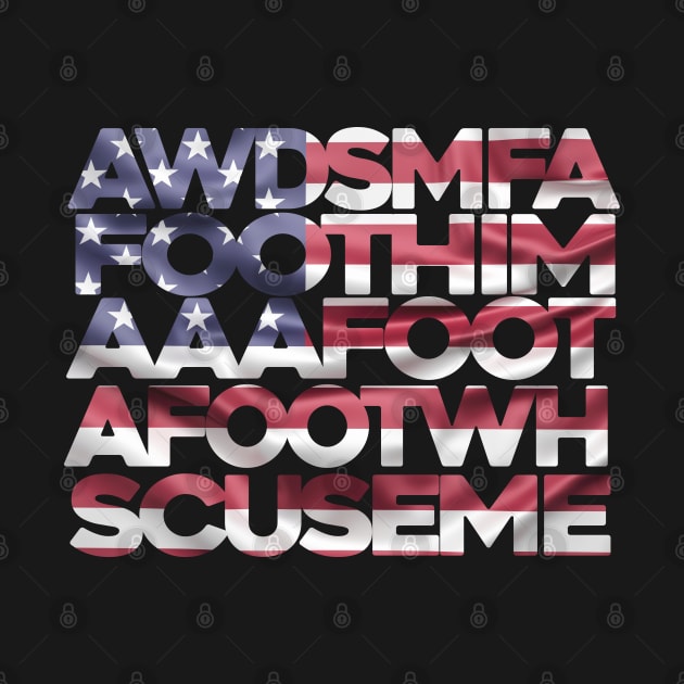 AWDSMFAFOOTHIMAAAFOOTAFOOTWHSCUSEME by VinagreShop